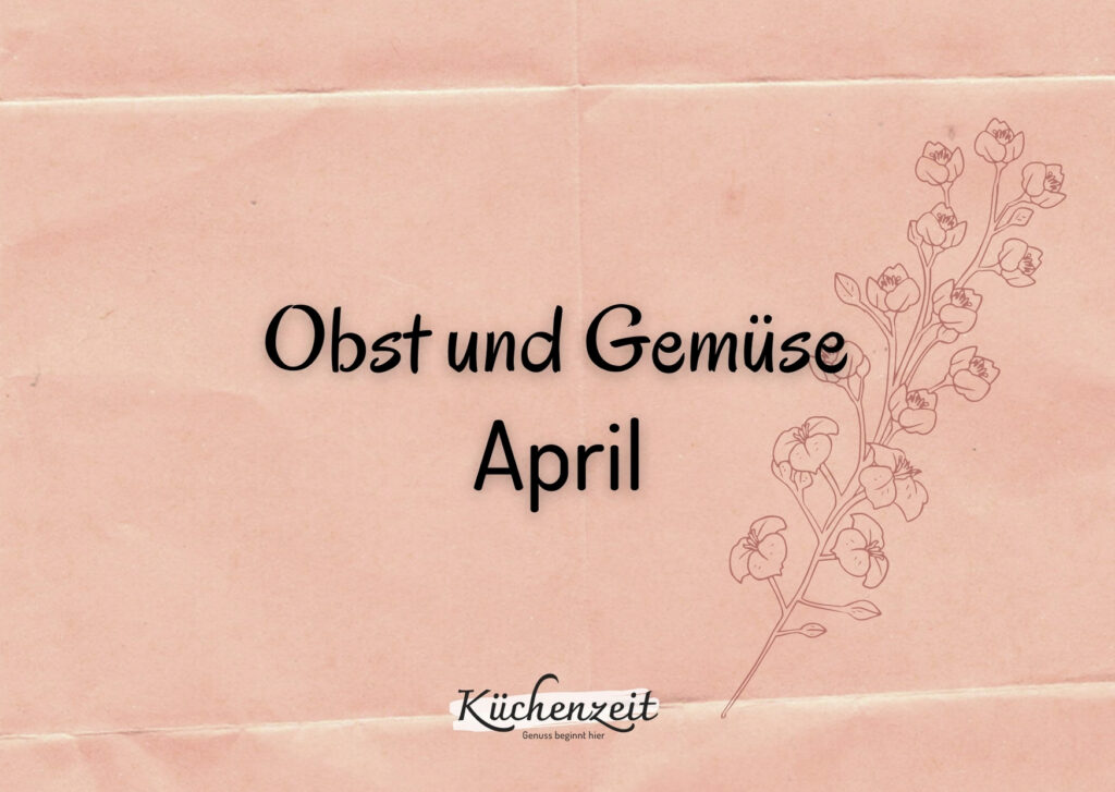 Obst und Gemüse April