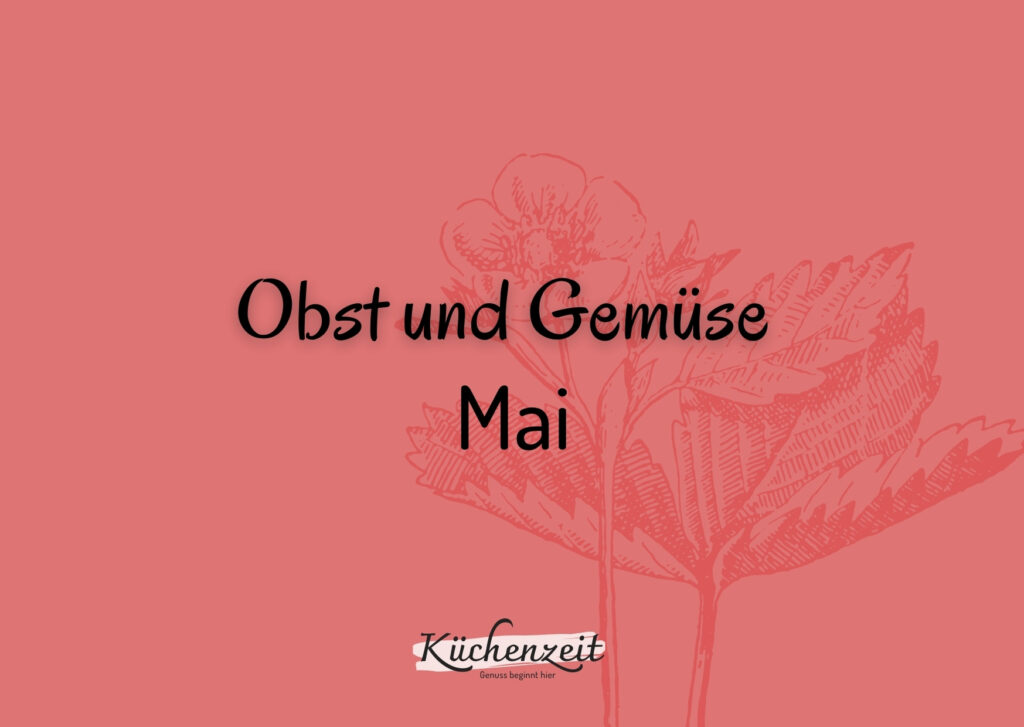 Obst und Gemüse Mai