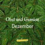 Obst und Gemüse Dezember